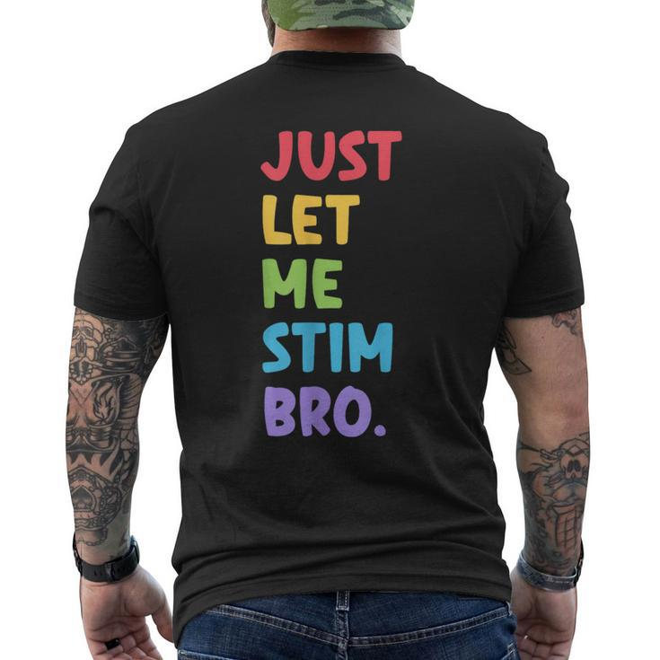 Just Let Me Stim Bro Cute Autistic Autism Awareness Month Men's T-shirt Back Print