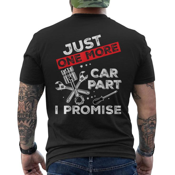 Just One More Car Part I Promise Piston Mechanic Garage Men Men's T-shirt Back Print