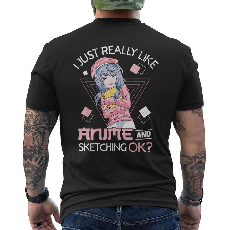 I Just Really Like Anime And Sketching Ok Anime Girl Men's T-shirt Back Print