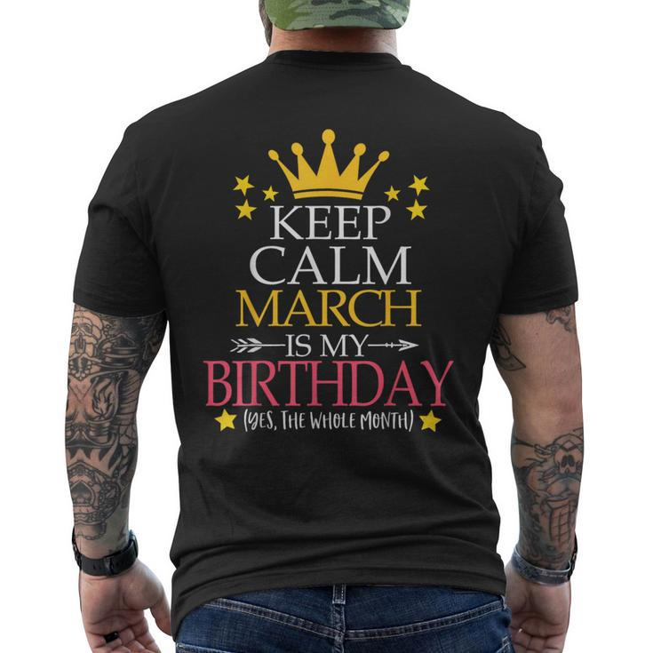 Keep Calm March Is My Birthday Yes The Whole Month Men's T-shirt Back Print