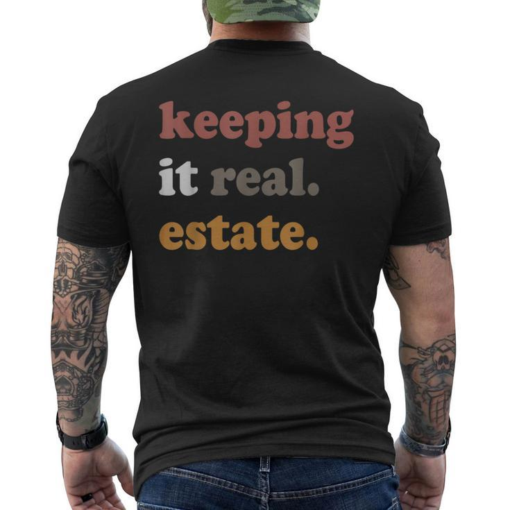 Keeping It Real Estate Realtor Real Estate Agent Men's T-shirt Back Print