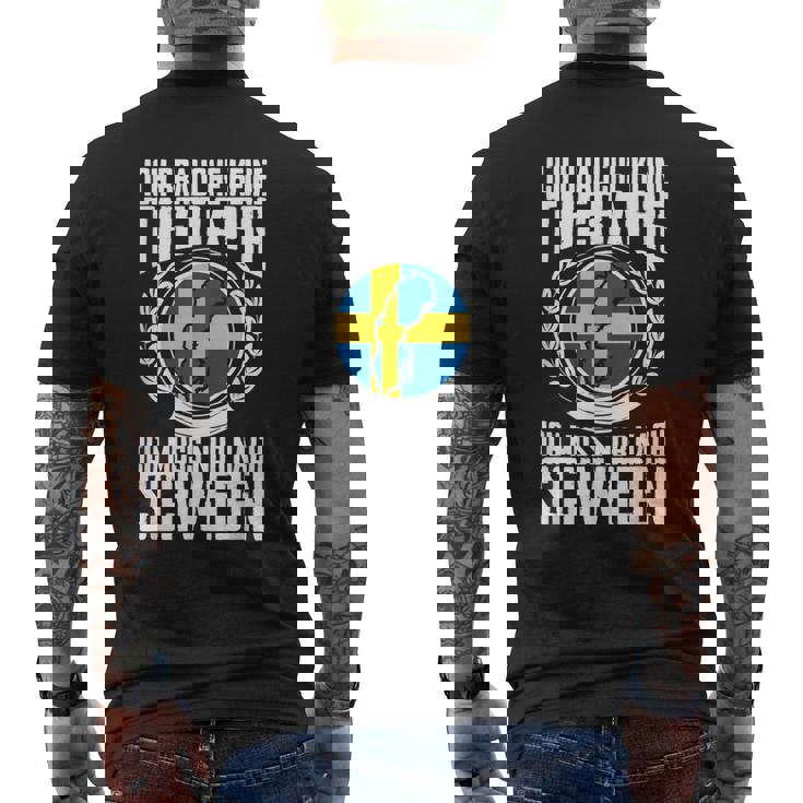 Keine Therapie Ich Muss Nur Nach Sweden T-Shirt mit Rückendruck