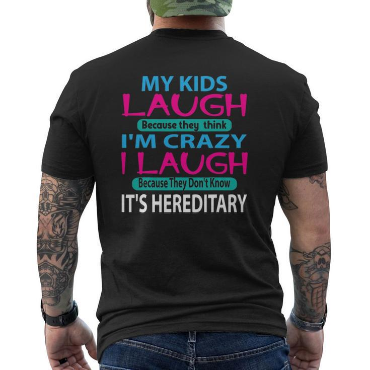 My Kids Laugh Because They Think I'm Crazy I Laugh Mens Back Print T-shirt