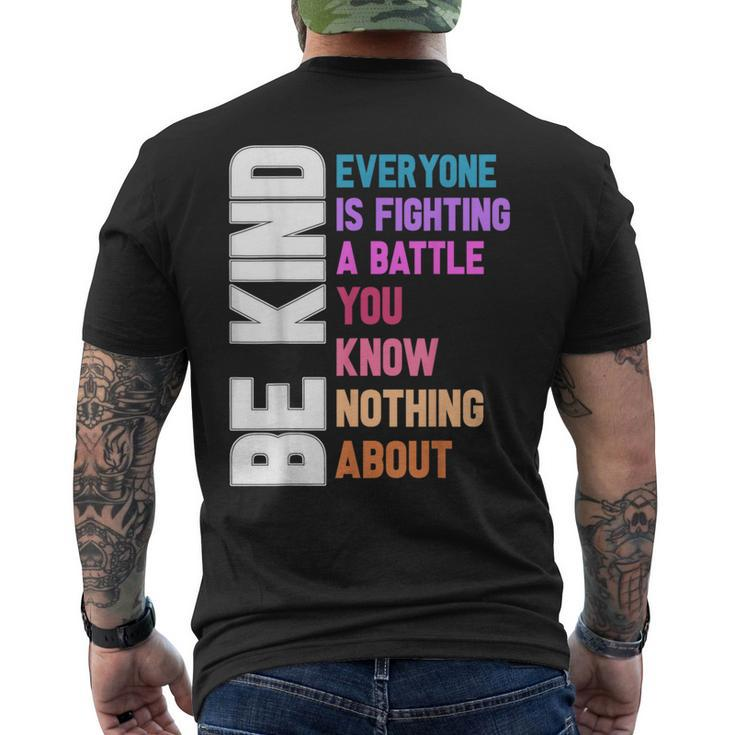 Be Kind Everyone Is Fighting A Battle You Know Nothing About Men's T-shirt Back Print