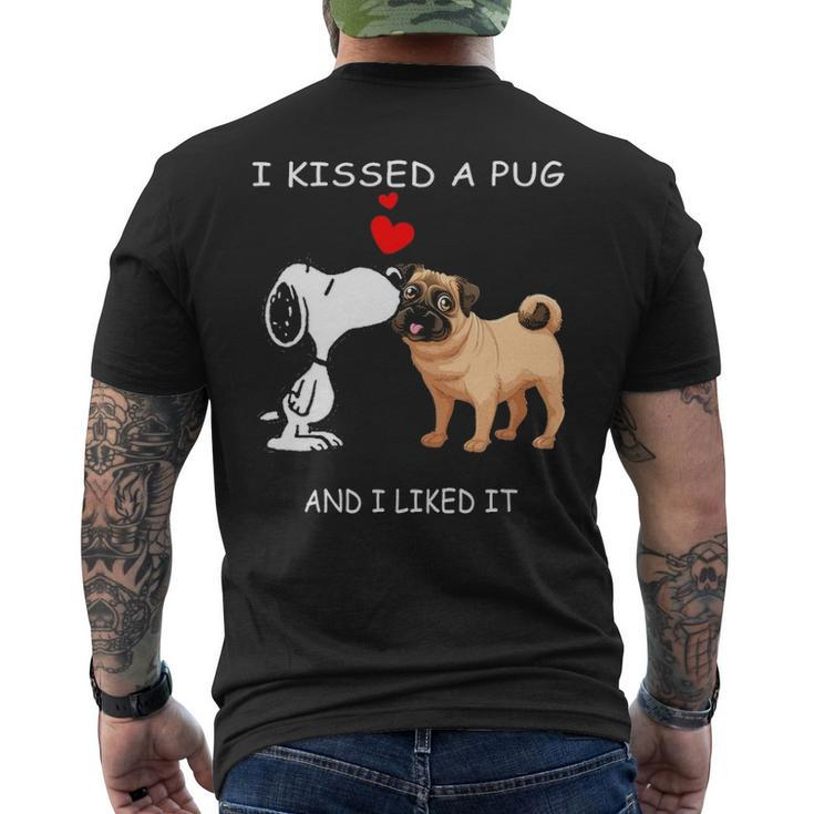 I Kissed A Pug And I Liked It Men's T-shirt Back Print