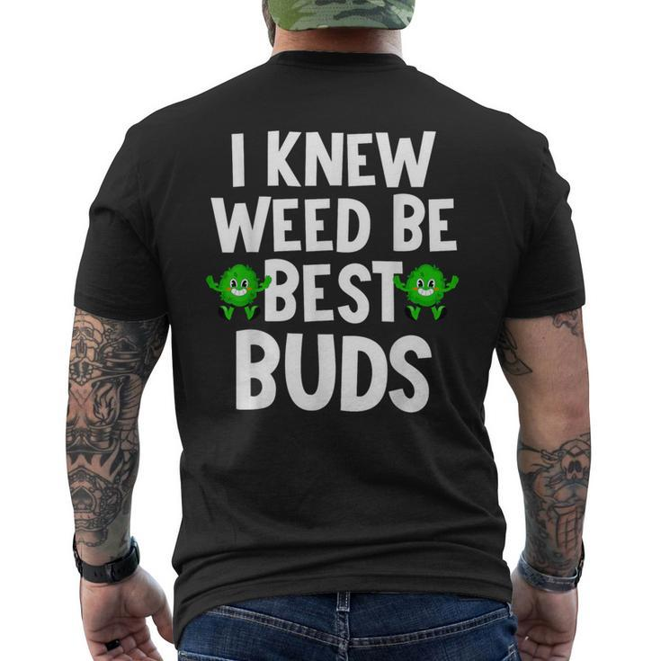 I Knew Weed Be Best Buds Father's Day Dad Son Matching Men's T-shirt Back Print