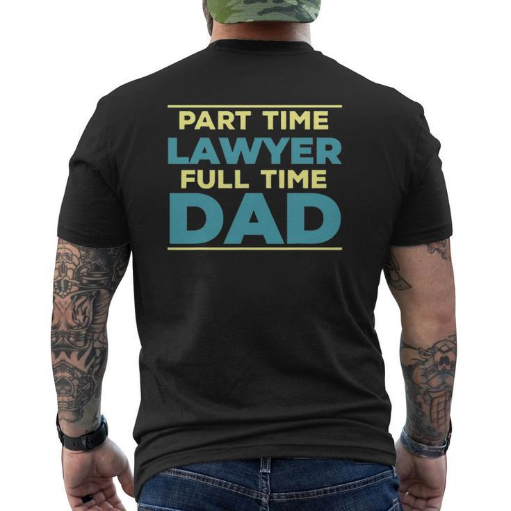 Lawyer Dad Fulltime Law Graduate Attorney Dad Outfit Mens Back Print T-shirt