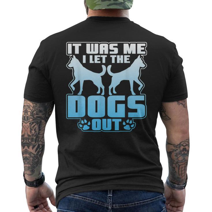 It Was Me I Let The Dogs Out Cute Kennel Men's T-shirt Back Print