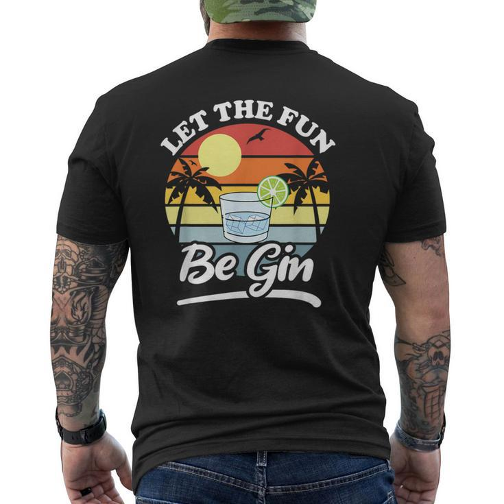 Let The Fun Be Gin Drinking Alcohol Lover Pun Men's T-shirt Back Print