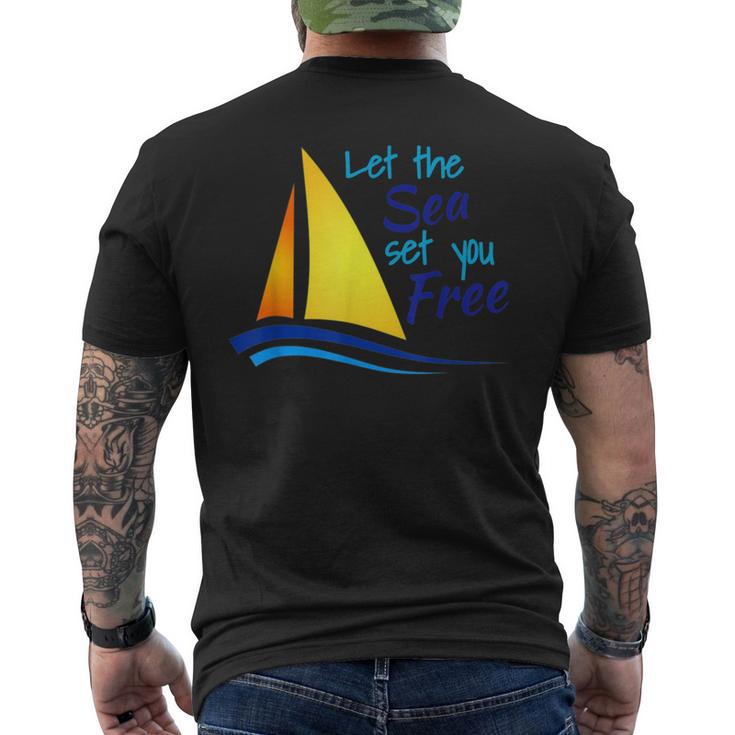 Let The Sea Set You Free Boating Sailboats Oceans Men's T-shirt Back Print