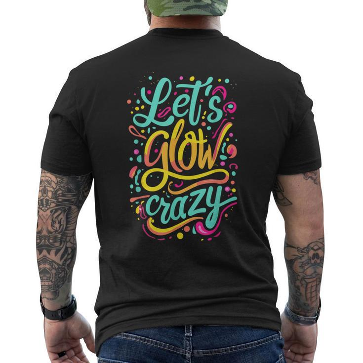 Let's Glow Crazy Colorful Effect Blacklights Parties Men's T-shirt Back Print