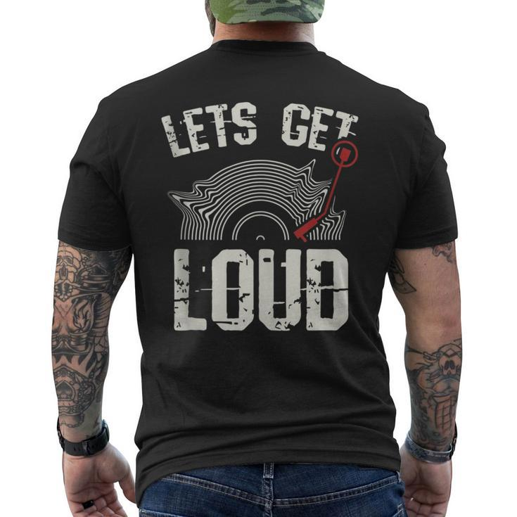 Let's Get Loud Musician Turntable Music Vinyl Record Men's T-shirt Back Print