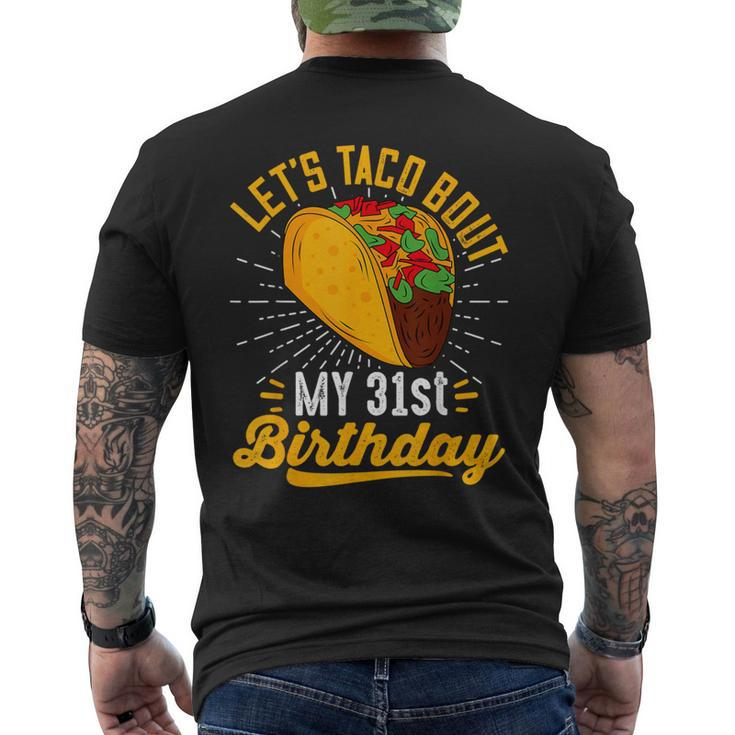 Let's Taco Bout My 31St Birthday Taco 31 Year Old Men's T-shirt Back Print