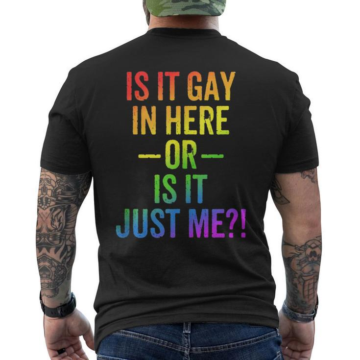 Lgbt Is It Gay In Here Or Is It Just Me Gay Pride Men's T-shirt Back Print