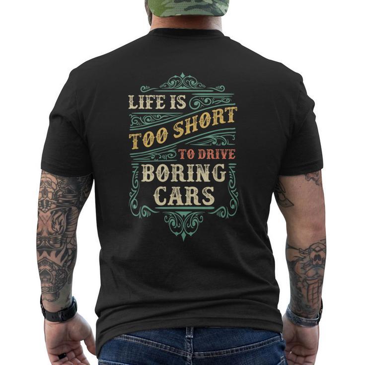 Life Is Too Short To Drive Boring Cars Classic Car Guys Men's T-shirt Back Print