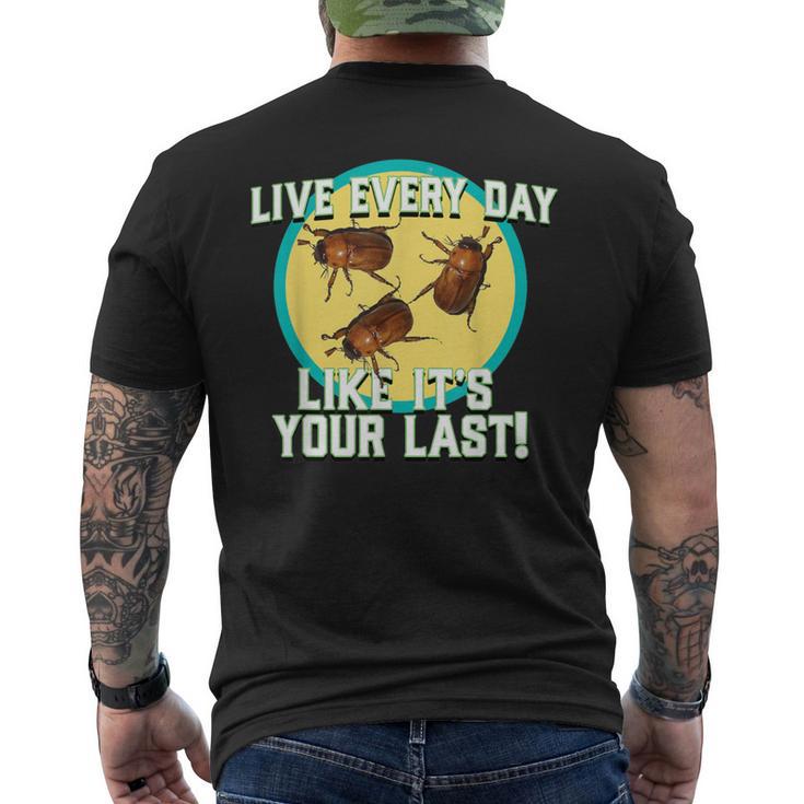 Live Everyday Like It's Your Last Summer June Bug Men's T-shirt Back Print