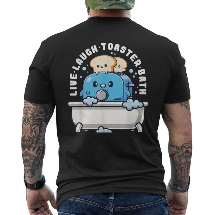 Live Laugh Toaster Bath Saying Life Men's T-shirt Back Print