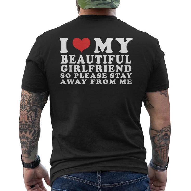 I Love My Beautiful Girlfriend So Please Stay Away From Me Men's T-shirt Back Print