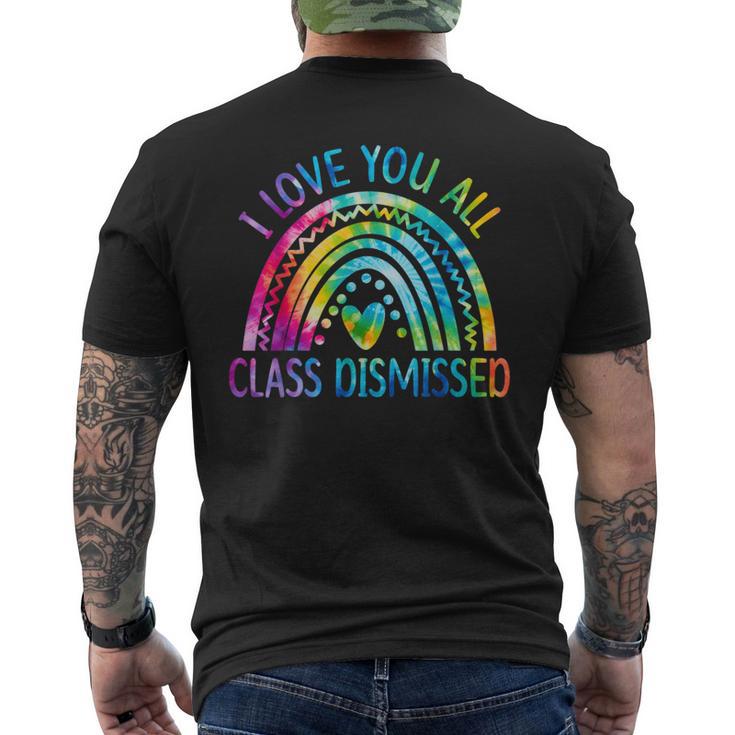 I Love You All Class Dismissed Last Day Of School Tie Dye Men's T-shirt Back Print