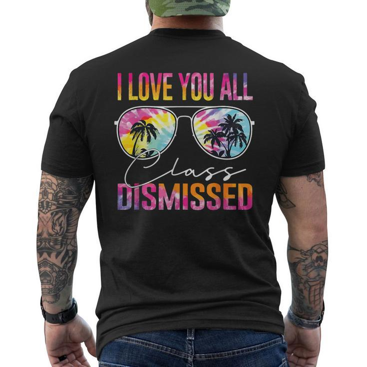 I Love You All Class Dismissed Tie Dye Last Day Of School Men's T-shirt Back Print