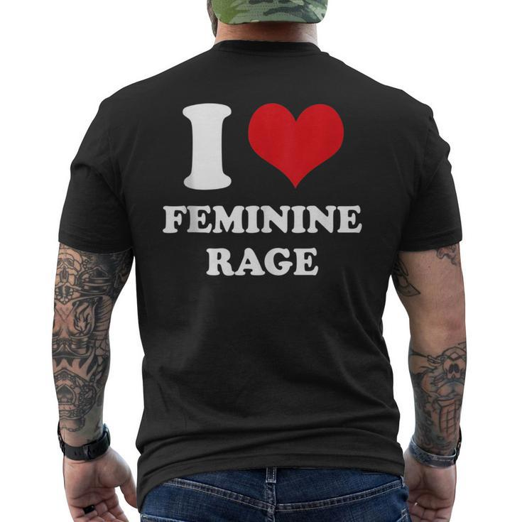 I Love Feminine Rage Men's T-shirt Back Print