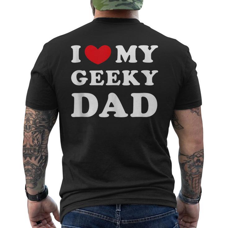 I Love My Geeky Dad I Heart My Geeky Dad Men's T-shirt Back Print