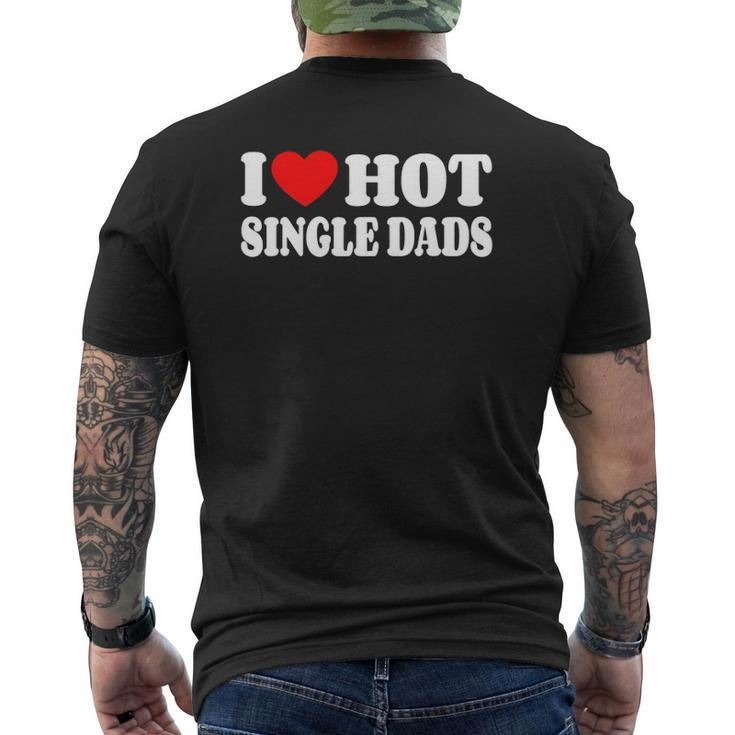 I Love Hot Single Dads Red Heart Love Single Dads Mens Back Print T-shirt