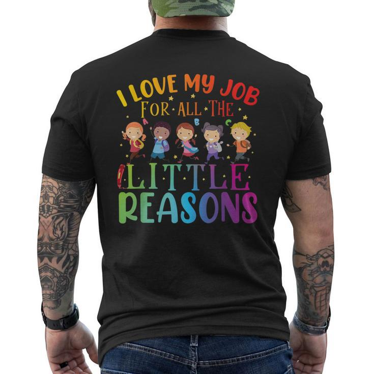 I Love My Job For All The Little Reasons Cute Teaching Men's T-shirt Back Print