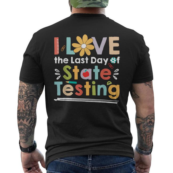 I Love The Last Day Of State Testing Teacher Men's T-shirt Back Print