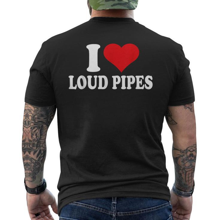 I Love Loud Pipes I Heart Loud Pipes Motorcycle Biker Men's T-shirt Back Print