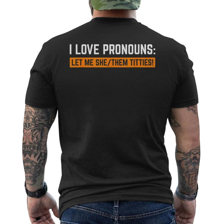 I Love Pronouns Let Me She Them Titties Men's T-shirt Back Print