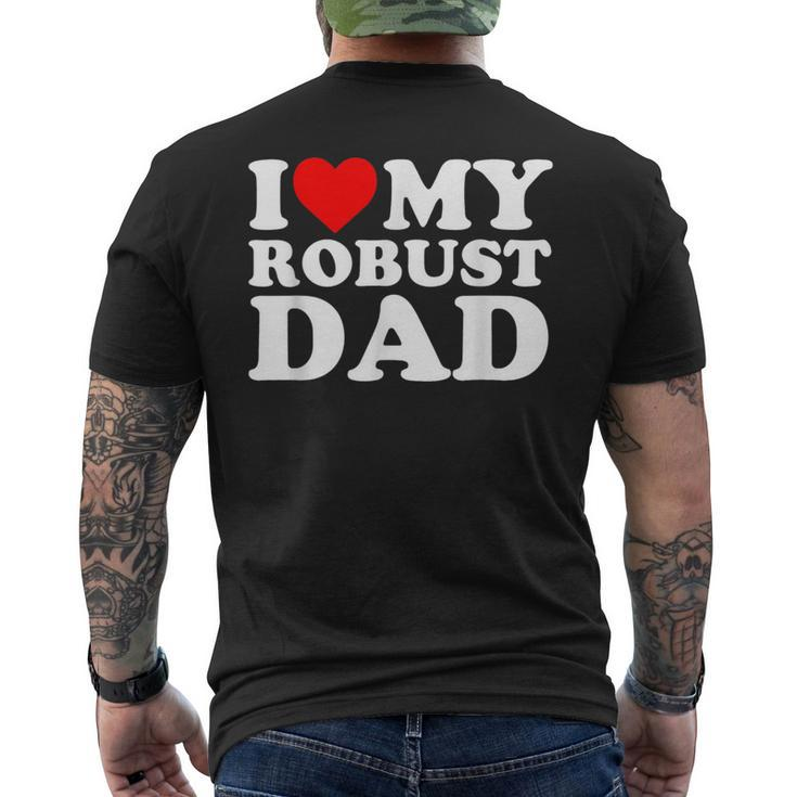 I Love My Robust Dad Happy Father Day Men's T-shirt Back Print