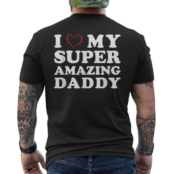 I Love My Super Amazing Daddy Women's Father's Day Men's T-shirt Back Print