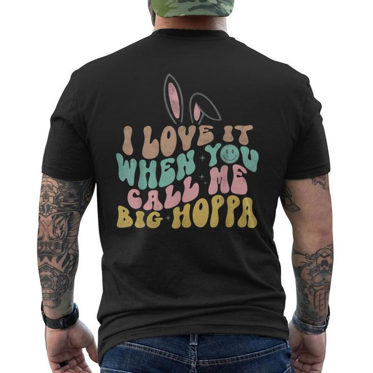 I Love It When You Call Me Big Hoppa Easter Men's T-shirt Back Print