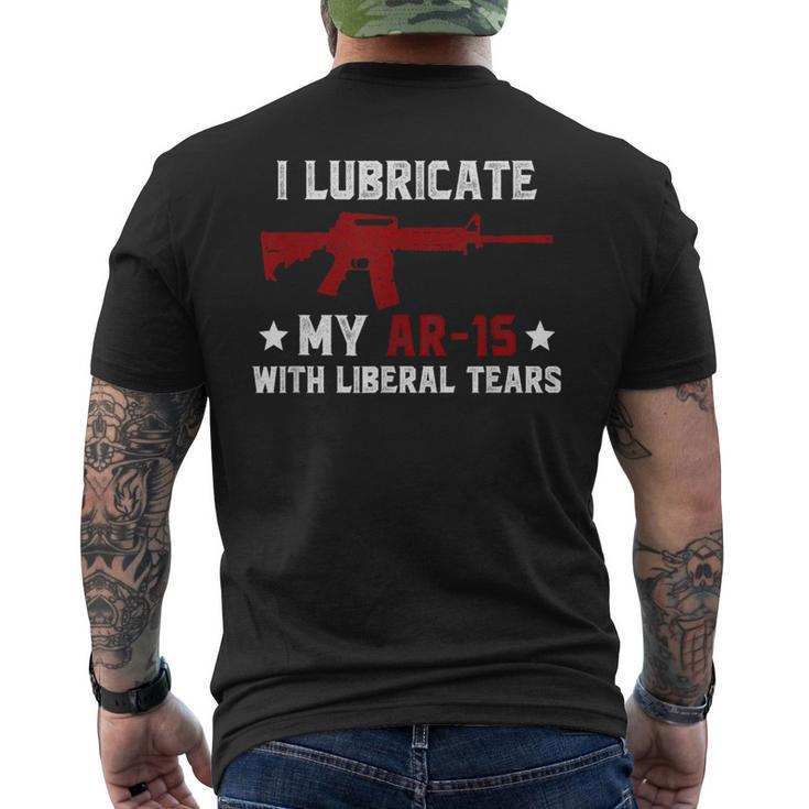 I Lubricate My Ar-15 With Liberal Tears 2Nd Amendment Men's T-shirt Back Print