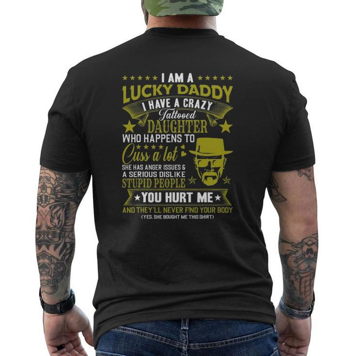 I Am A Lucky Daddy I Have A Crazy Tattooed Daughter Dad Bod Mens Back Print T-shirt