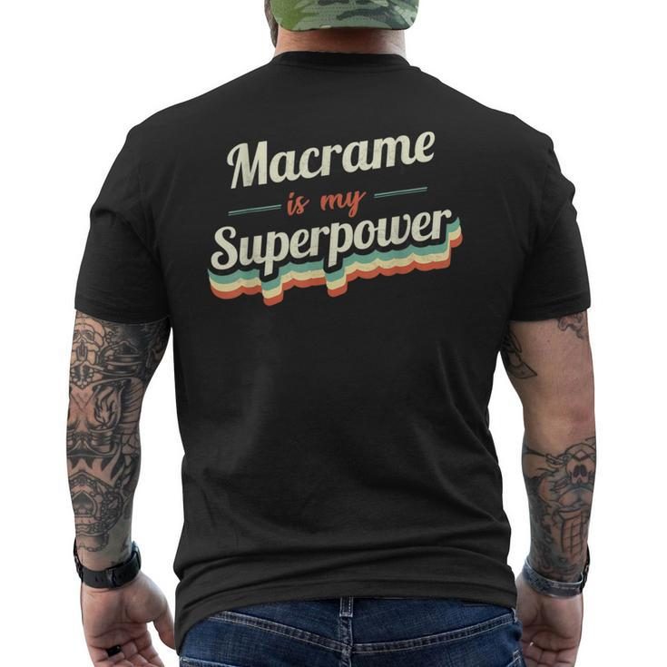 Macrame Is My Superpower Macrame Vintage Men's T-shirt Back Print