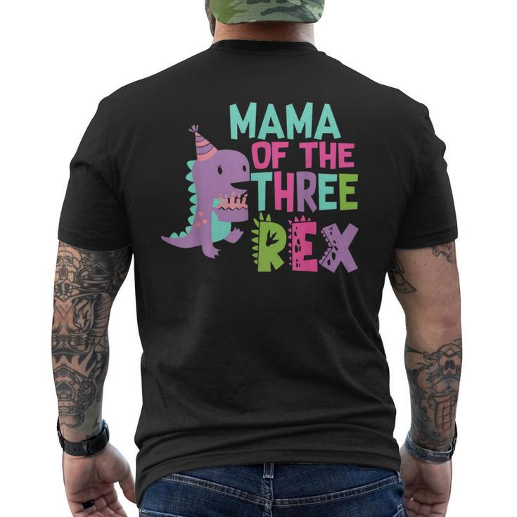 Mama Of The Three Rex Birthday Dinosaur Family Matching Men's T-shirt Back Print