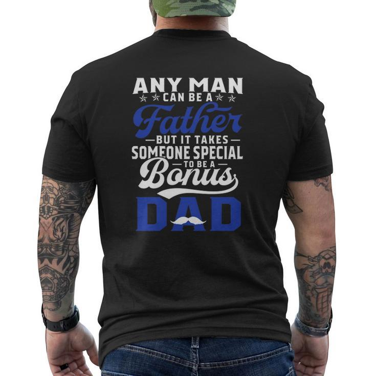 Any Man Can Be A Father But It Takes Someone Special To Be A Bonus Dad Father's Day Mustache Mens Back Print T-shirt