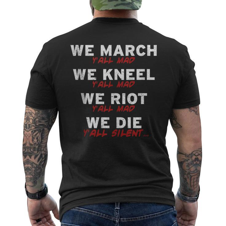 We March Kneel Riot Die Y'all Mad And Silent Men's T-shirt Back Print