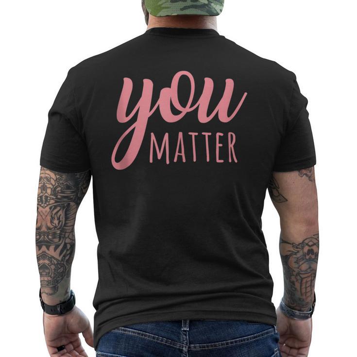 You Matter Mental Health Awareness For Social Workers Men's T-shirt Back Print