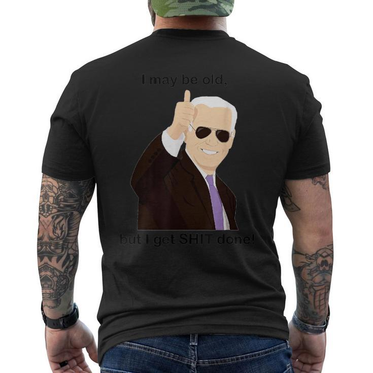 I May Be Old But I Get Shit Done Men's T-shirt Back Print