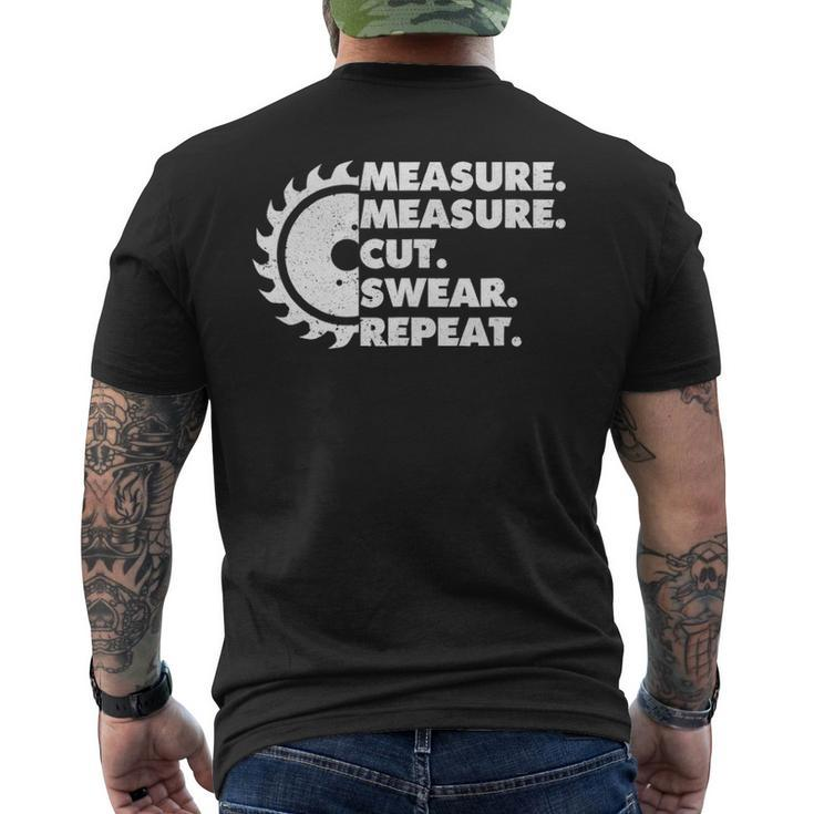 Measure Measure Cut Swear Repeat  Woodworker Men's T-shirt Back Print