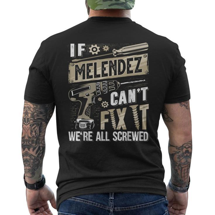 Melendez Family Name If Melendez Can't Fix It Men's T-shirt Back Print