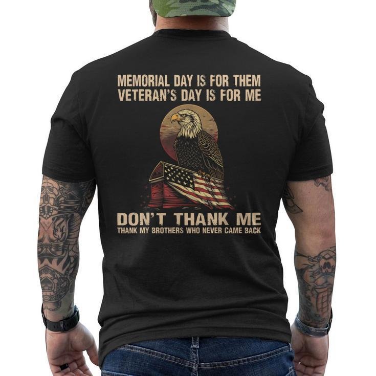 Memorial Day Is For Them Veteran's Day Is For Me Memorial Men's T-shirt Back Print