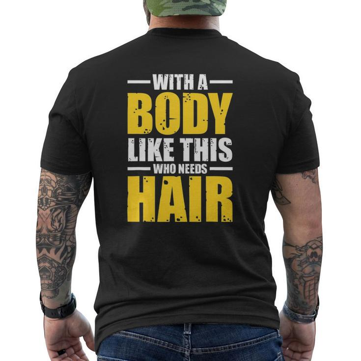 Mens With A Body Like This Who Needs Hair Tee Men Workout Mens Back Print T-shirt