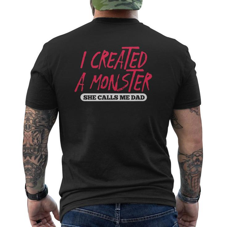 Mens I Created A Monster She Calls Me Dad Daddy Father's Day Mens Back Print T-shirt
