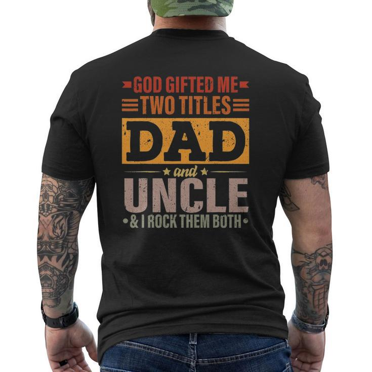 Mens God ed Me Two Titles Dad And Uncle Father's Day Mens Back Print T-shirt