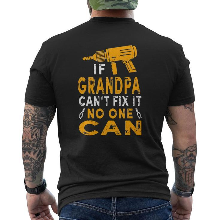 Mens If Grandpa Can't Fix It No One Can Grandpa Fathers Day Mens Back Print T-shirt