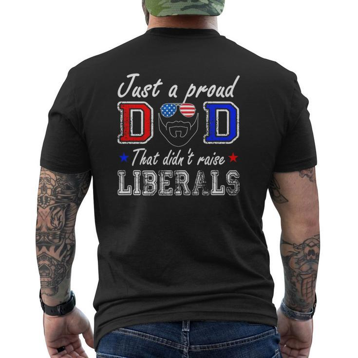 Mens Just A Proud Dad That Didn't Raise Liberals Father's Day Mens Back Print T-shirt